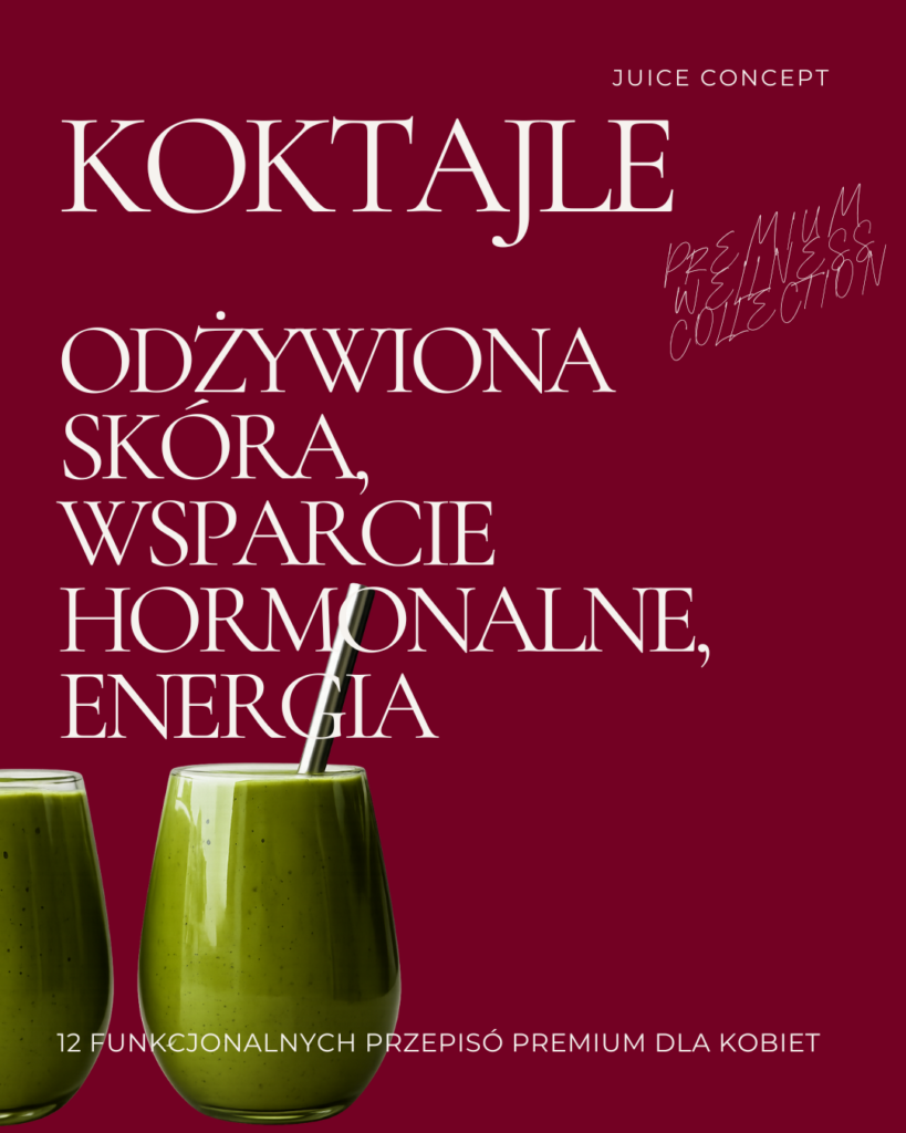 Koktajle - odżywiona skóra, wsparcie hormonalne, energia